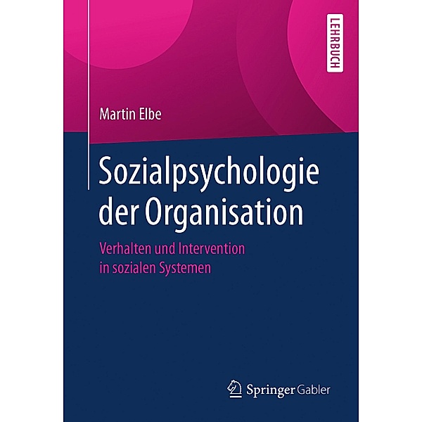 Sozialpsychologie der Organisation, Martin Elbe