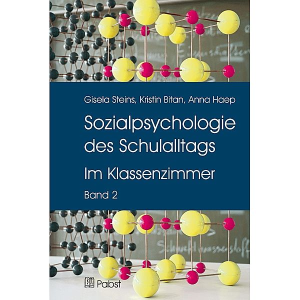Sozialpsychologie des Schulalltags, Kristin Bitan, Anna Haep, Gisela Steins