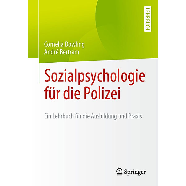 Sozialpsychologie für die Polizei, Cornelia Dowling, André Bertram