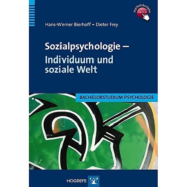 Sozialpsychologie - Individuum und soziale Welt, Hans-Werner Bierhoff, Dieter Frey