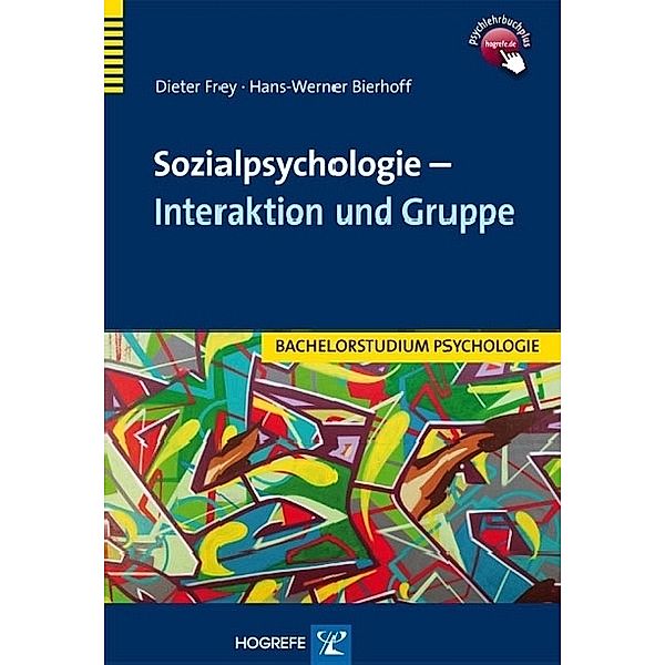 Sozialpsychologie - Interaktion und Gruppe, Hans-Werner Bierhoff, Dieter Frey