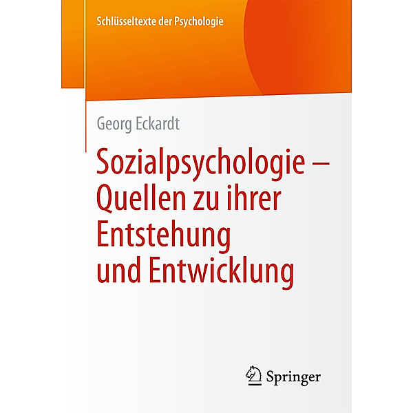 Sozialpsychologie - Quellen  zu ihrer Entstehung und Entwicklung, Georg Eckardt