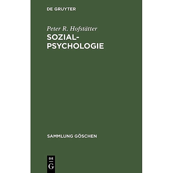 Sozialpsychologie / Sammlung Göschen Bd.104/104a, Peter R. Hofstätter