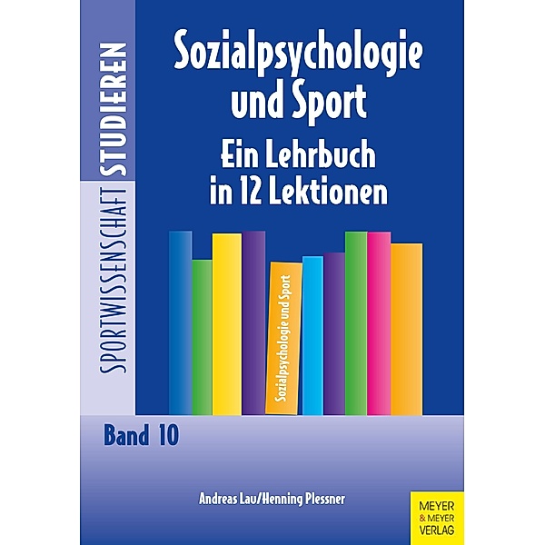 Sozialpsychologie und Sport / Sportwissenschaft studieren Bd.10, Henning Plessner, Andreas Lau