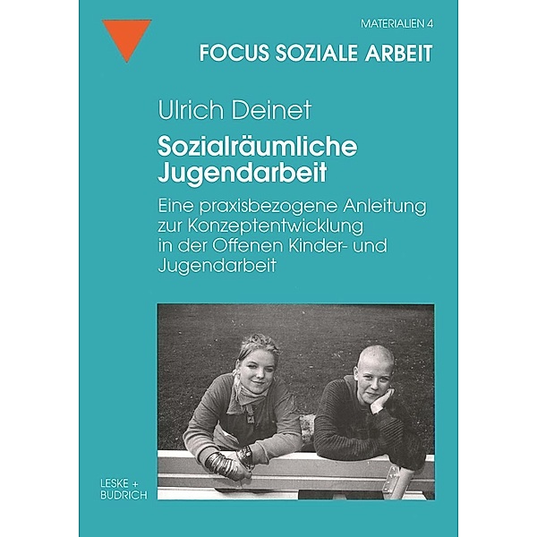 Sozialräumliche Jugendarbeit / Focus Soziale Arbeit Bd.4, Ulrich Deinet