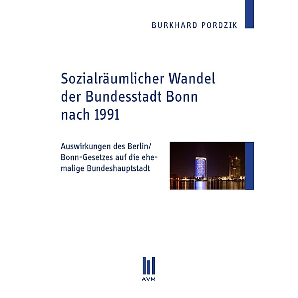 Sozialräumlicher Wandel der Bundesstadt Bonn nach 1991, Burkhard Pordzik