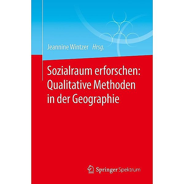 Sozialraum erforschen: Qualitative Methoden in der Geographie