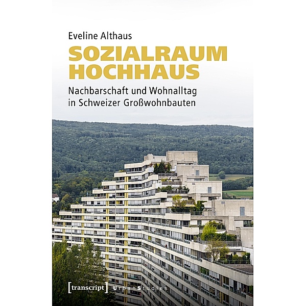 Sozialraum Hochhaus / Urban Studies, Eveline Althaus