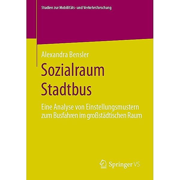 Sozialraum Stadtbus / Studien zur Mobilitäts- und Verkehrsforschung, Alexandra Bensler