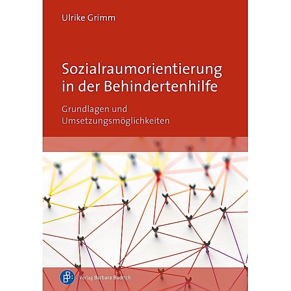 Sozialraumorientierung in der Behindertenhilfe, Ulrike Grimm