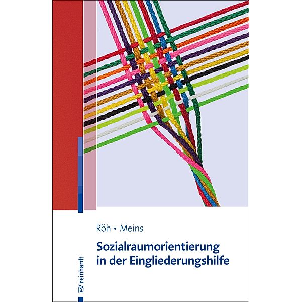 Sozialraumorientierung in der Eingliederungshilfe, Dieter Röh, Anna Meins