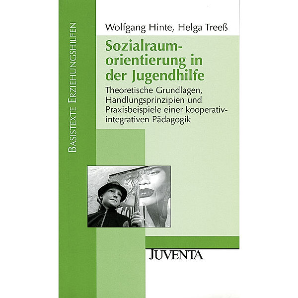 Sozialraumorientierung in der Jugendhilfe, Wolfgang Hinte, Helga Treeß