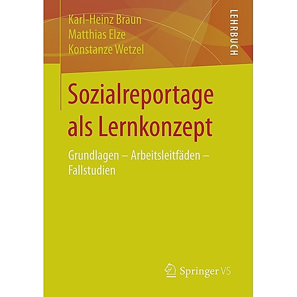 Sozialreportage als Lernkonzept, Karl-Heinz Braun, Matthias Elze, Konstanze Wetzel