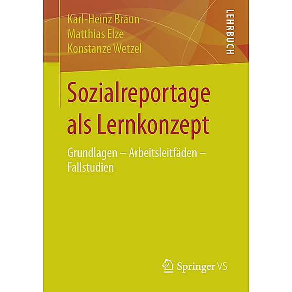 Sozialreportage als Lernkonzept, Karl-Heinz Braun, Matthias Elze, Konstanze Wetzel