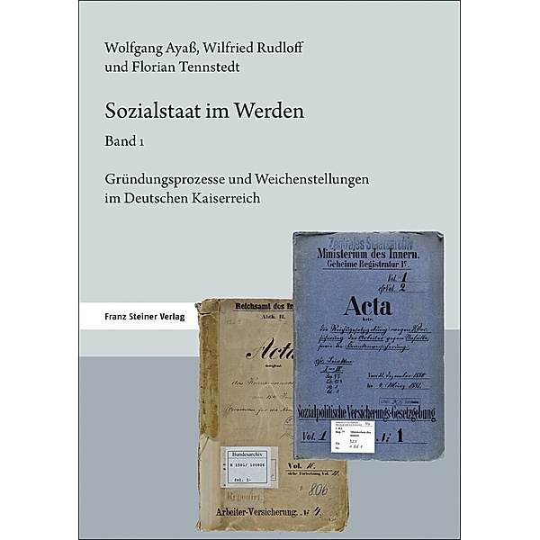 Sozialstaat im Werden. Band 1, Wolfgang Ayaß, Wilfried Rudloff, Florian Tennstedt
