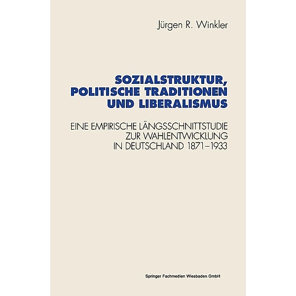 Sozialstruktur, politische Traditionen und Liberalismus / Schriften des Zentralinstituts für sozialwiss. Forschung der FU Berlin, Jürgen R. Winkler