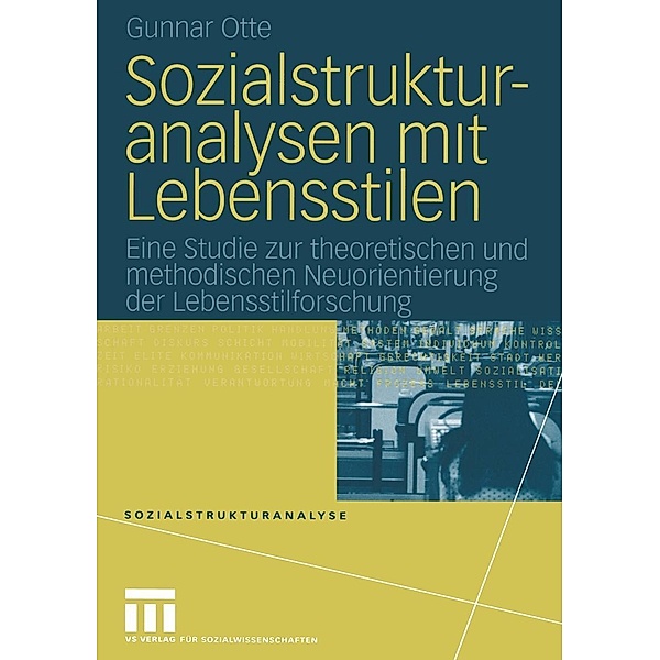 Sozialstrukturanalysen mit Lebensstilen / Sozialstrukturanalyse Bd.18, Gunnar Otte