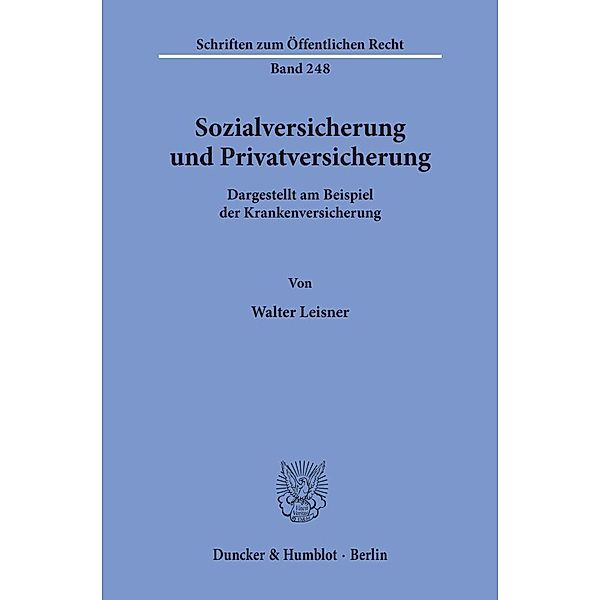 Sozialversicherung und Privatversicherung., Walter Leisner