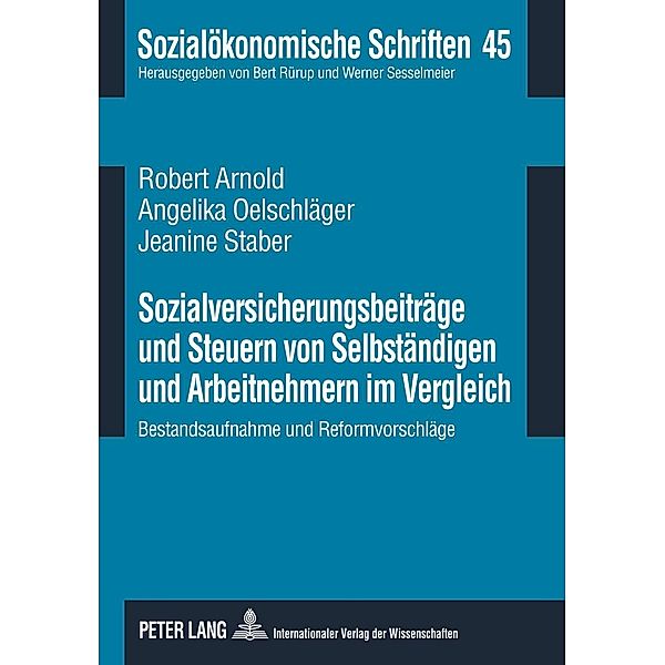 Sozialversicherungsbeitraege und Steuern von Selbstaendigen und Arbeitnehmern im Vergleich, Robert Arnold