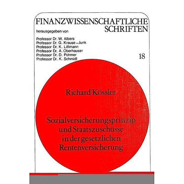 Sozialversicherungsprinzip und Staatszuschüsse in der gesetzlichen Rentenversicherung, Richard Kössler