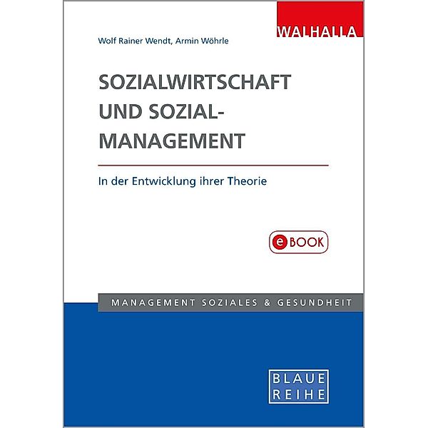 Sozialwirtschaft und Sozialmanagement in der Entwicklung ihrer Theorie, Wolf-Rainer Wendt, Armin Wöhrle