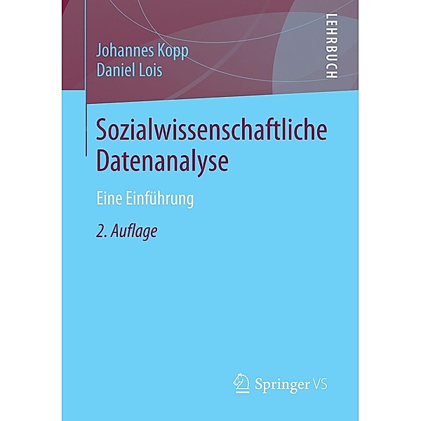 Sozialwissenschaftliche Datenanalyse, Johannes Kopp, Daniel Lois