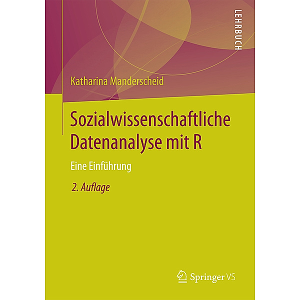 Sozialwissenschaftliche Datenanalyse mit R, Katharina Manderscheid