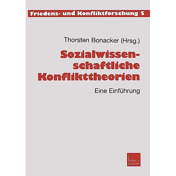 Sozialwissenschaftliche Konflikttheorien / Friedens- und Konfliktforschung Bd.5