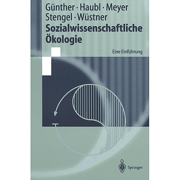 Sozialwissenschaftliche Ökologie / Springer-Lehrbuch, Armin Günther, Rolf Haubl, Peter Meyer, Martin Stengel, Kerstin Wüstner