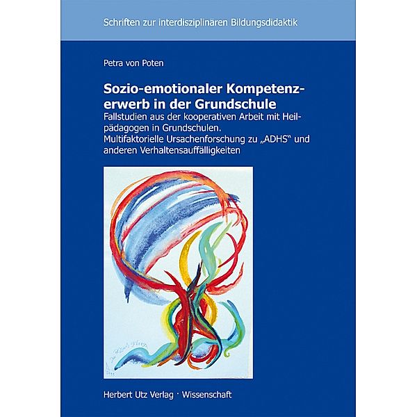 Sozio-emotionaler Kompetenzerwerb in der Grundschule / Schriften zur Interdisziplinären Bildungsdidaktik Bd.26, Petra von Poten