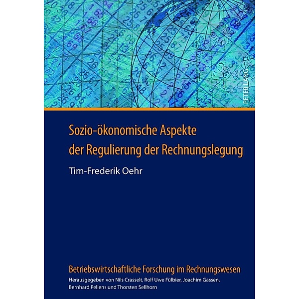 Sozio-oekonomische Aspekte der Regulierung der Rechnungslegung, Tim-Frederik Oehr