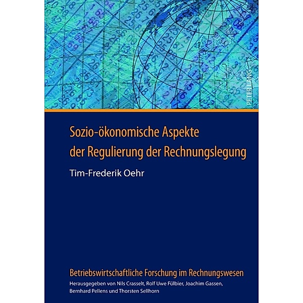 Sozio-ökonomische Aspekte der Regulierung der Rechnungslegung, Tim-Frederik Oehr