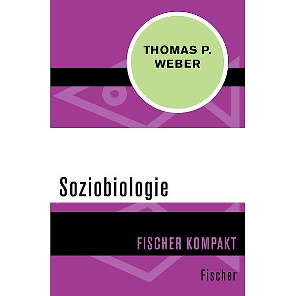Soziobiologie / Fischer Kompakt, Thomas P. Weber