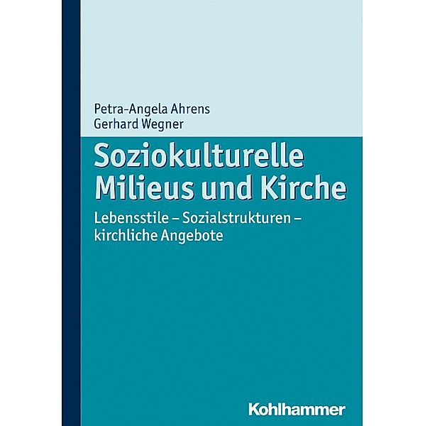 Soziokulturelle Milieus und Kirche, Petra Ahrens, Gerhard Wegner