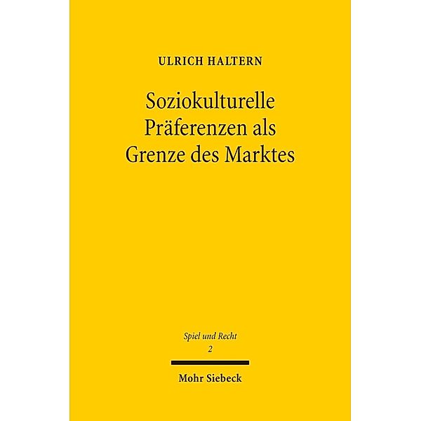 Soziokulturelle Präferenzen als Grenze des Marktes, Ulrich Haltern