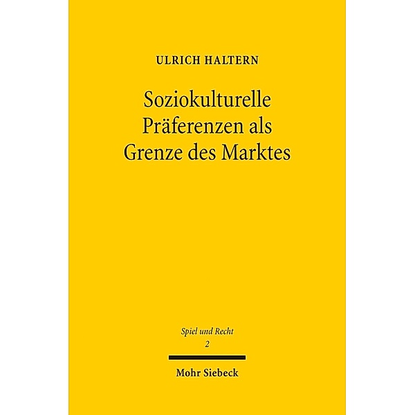 Soziokulturelle Präferenzen als Grenze des Marktes, Ulrich Haltern