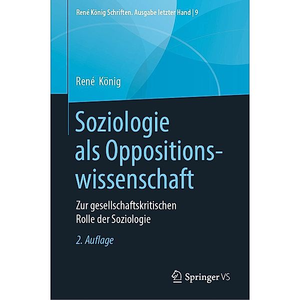 Soziologie als Oppositionswissenschaft / René König Schriften. Ausgabe letzter Hand Bd.9, René König