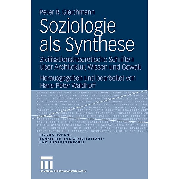 Soziologie als Synthese, Peter R. Gleichmann