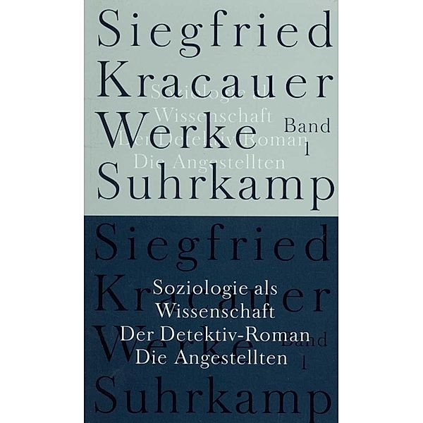 Soziologie als Wissenschaft. Der Detektiv-Roman. Die Angestellten, Siegfried Kracauer