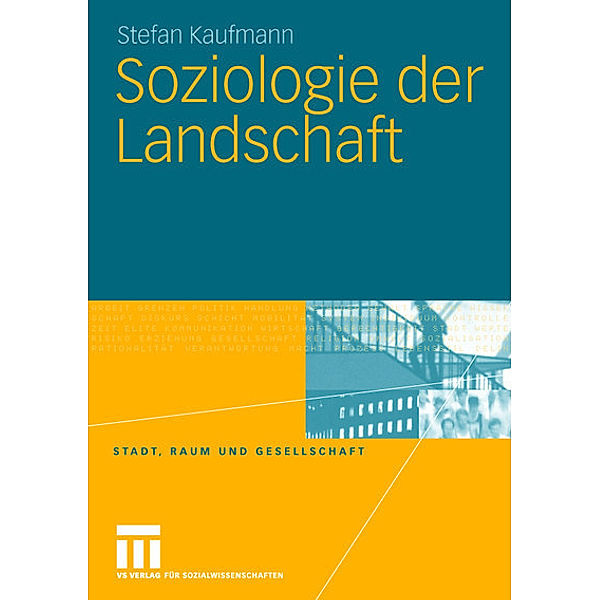 Soziologie der Landschaft, Stefan Kaufmann
