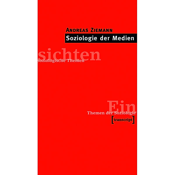 Soziologie der Medien / Einsichten. Themen der Soziologie, Andreas Ziemann