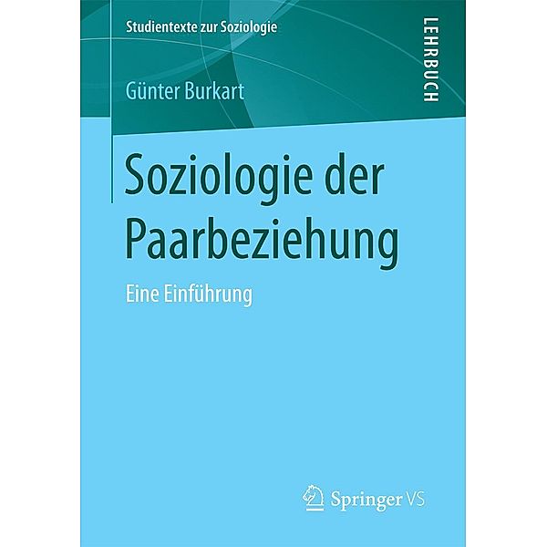 Soziologie der Paarbeziehung / Studientexte zur Soziologie, Günter Burkart
