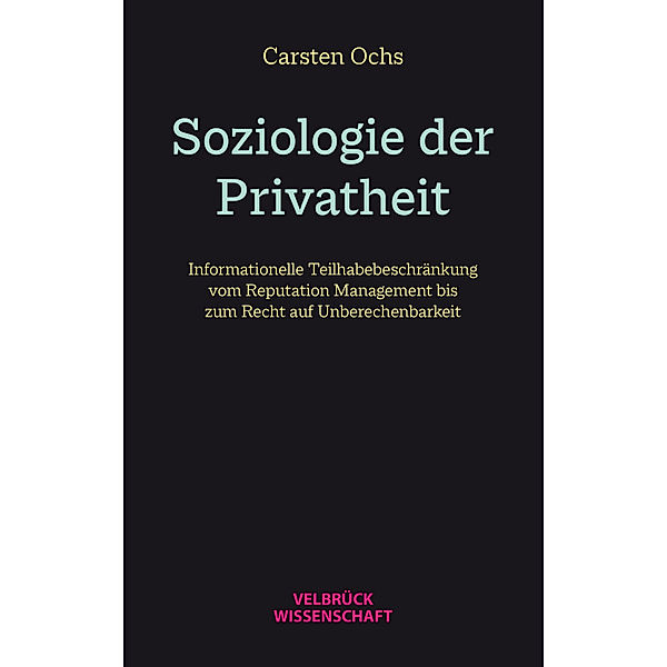 Soziologie der Privatheit, Carsten Ochs