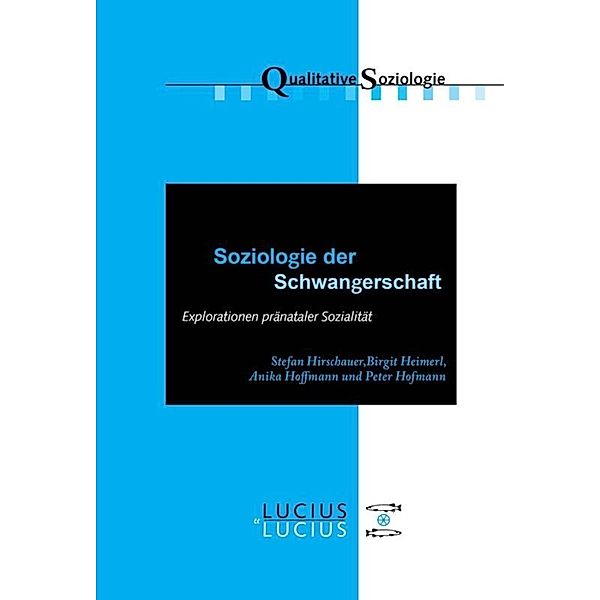 Soziologie der Schwangerschaft, Stefan Hirschauer, Peter Hofmann, Anika Hoffmann, Birgit Heimerl