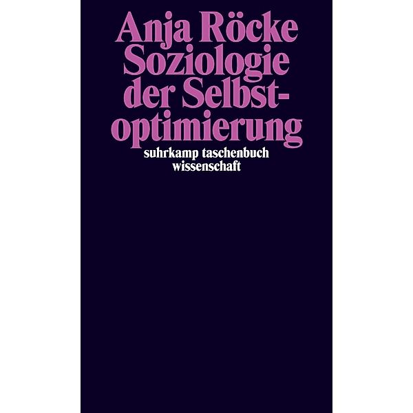 Soziologie der Selbstoptimierung, Anja Röcke