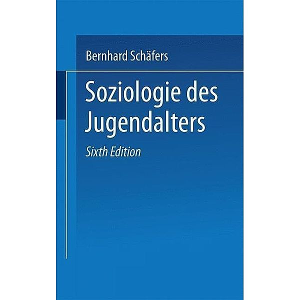 Soziologie des Jugendalters / Uni-Taschenbücher Bd.1131, Bernhard Schäfers