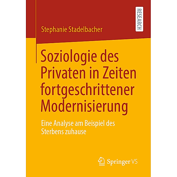 Soziologie des Privaten in Zeiten fortgeschrittener Modernisierung, Stephanie Stadelbacher