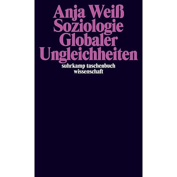 Soziologie globaler Ungleichheiten, Anja Weiss