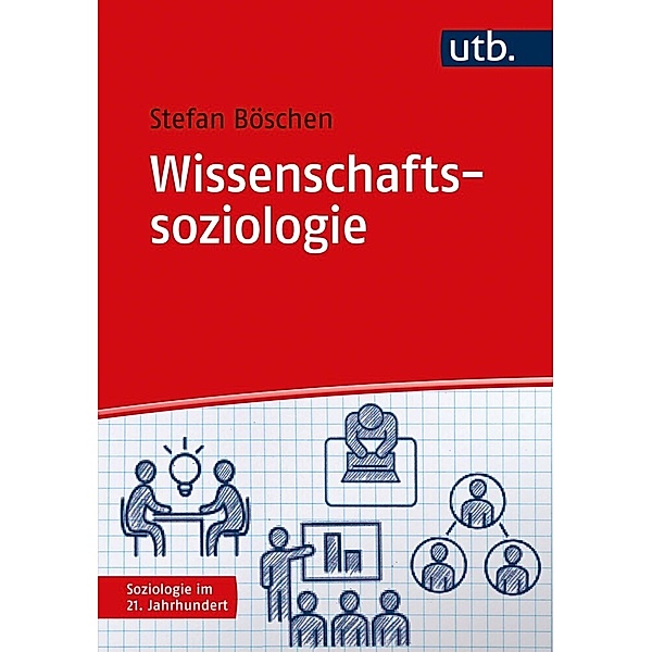 Soziologie im 21. Jahrhundert / Wissenschaftssoziologie, Stefan Karl Josef Böschen