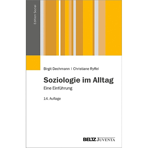 Soziologie im Alltag / Edition Sozial, Birgit Dechmann, Christiane Ryffel-Gericke, Christiane Ryffel